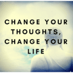 Change the Thoughts, Change the Life