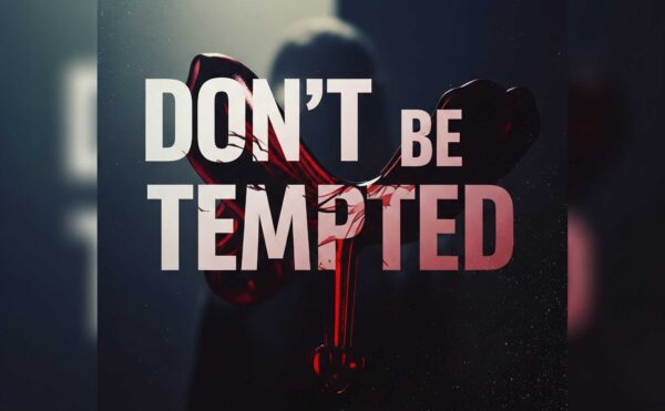 Don’t be tempted